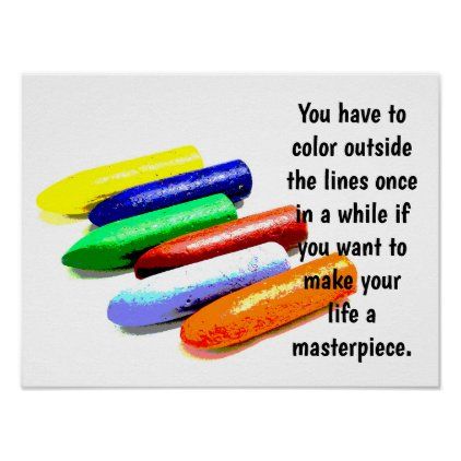 Color Outside the Lines Crayon Poster Color Outside The Lines, School Quotes, Inspirational Posters, Purim, School Hacks, Motivational Posters, Modern Artwork, Posters Prints, Business Supplies