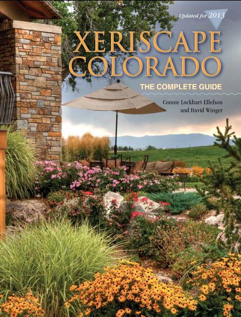 Xeriscape Colorado:  The Complete Guide by Connie Ellefson Xeriscape Colorado, Xeriscaping Ideas, Colorado Landscaping, Colorado Gardening, Xeriscape Ideas, Xeriscape Plants, Xeriscape Front Yard, Colorado Garden, Xeriscape Landscaping