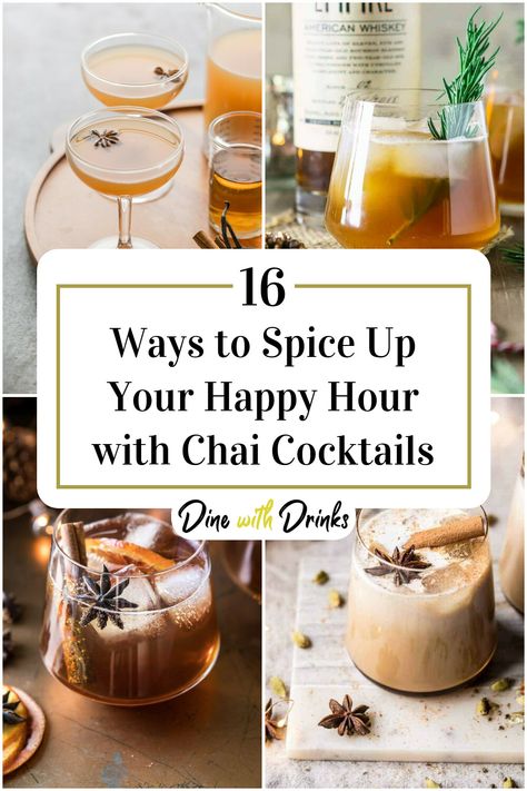 Collage of 4 chai cocktails. Chai Infused Vodka, Chai Rum Cocktail, Spiced Chai Cocktail, Chai Whiskey Cocktail, Chai Vodka Cocktail, Chai Hot Toddy, Chai Liquor Drinks, Chai Tea Alcoholic Drink, Chai Tea Martini