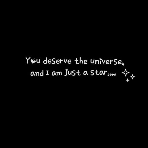 You deserve the universe and I'm just a star.. I’m A 5 Star Quote, Plan Wallpaper, Captions For Couples, You Deserve The World, Star Quotes, English Phrases, English Quotes, Dear Diary, Beautiful Quotes