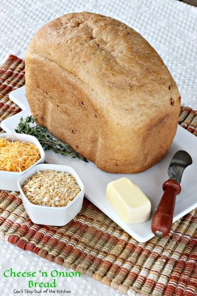 Cheese 'n Onion Bread | Can't Stay Out of the Kitchen | delicious dinner #bread using the #breadmaker!  So easy. #cheddarcheese Bread Machine Onion Bread, Breadmaker Recipes, Bakers Hat, Cheese Bread Recipe, Onion Bread, Bread Maker Recipes, Savory Dinner, Dehydrated Onions, Savory Bread