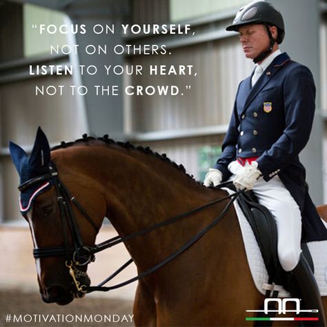 "Focus on yourself, not on others. Listen to your heart, not to the crowd." To Be Heard Quotes, Equestrian Astethic, Be Heard Quotes, Equestrian Motivation, Achievement Board, Horse Motivation, Jump Quotes, Sarah Stone, Equine Quotes