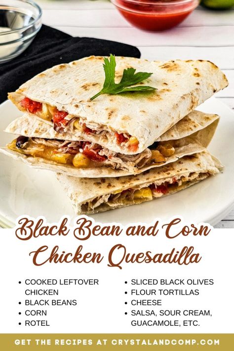 black-bean-and-corn chicken quesadilla ingredient list Chicken Corn Blackbean Quesadilla, Chicken Corn And Black Bean Recipes, Black Bean Corn Quesadilla, Chicken And Black Bean Quesadilla, Chicken Black Bean Quesadilla, Black Bean And Corn Quesadillas, Black Bean Quesadilla Recipes, Black Bean Quesadilla, Black Bean And Corn