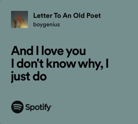 Boygenius Lyrics Spotify, Boy Genius Lyrics, Boygenius Lyrics, Boy Genius, And I Love You, Meaningful Lyrics, Music Words, Mixed Feelings Quotes, Spotify Lyrics