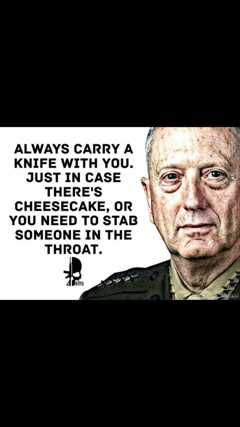 Carry a knife in case of cheesecake Marine Infantry, Said Quotes, Military Quotes, Semper Fi, Well Said Quotes, Military Humor, Historical Quotes, Warrior Quotes, Super Quotes