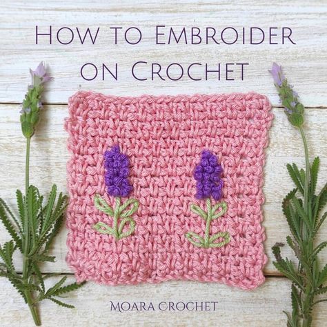 Learn how to embroidery on Crochet Lavender Flowers with my new easy step by step tutorial. Includes written photo tutorial & Youtube video. Embroider On Crochet, Embroidery On Crochet, Crochet Lavender, Crochet Leaf Patterns, Lazy Daisy Stitch, Easter Crochet Patterns, Crochet Leaves, Crochet Fabric, Crochet Winter