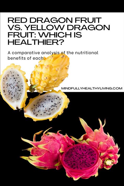 A Pinterest-optimized image of a half-white and half-black square and two dragon fruit clusters, one yellow with white flesh and black seeds, and the other with pink skin and flesh with black seeds. text overlay says red dragon fruit vs yellow dragon fruit: which is healthier? A comparative analysis of the benefits of each. mindfullyhealthyliving.com Benefits Of Yellow Dragon Fruit, Yellow Dragon Fruit Benefits, Yellow Dragon Fruit Recipes, Dragonfruit Benefits, Dragon Fruit Jam Recipe, Dragon Fruit Health Benefits, Dragon Fruit Smoothie Recipe, Dragon Fruit Varieties, Dragon Fruit Juice