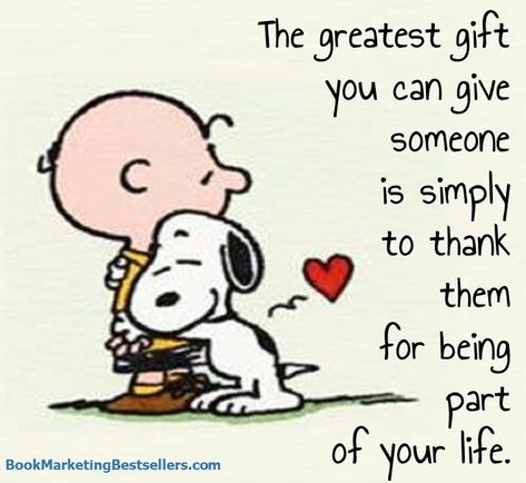 The Greatest Gift by Snoopy and Charlie Brown: The greatest gift you can give someone is simply to thank them for being part of your life. Peanuts Snoopy Quotes, Peanuts Quotes, Memory Quotes, Charlie Brown Quotes, Peanut Gang, Brown Quotes, Special Friend Quotes, Snoopy Dog, Snoopy Cartoon