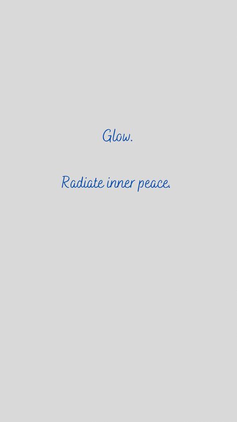 Being At Peace, Glow From Within Quotes, Let Your Soul Shine, Let Your Soul Glow, Be Your Own Light Quote, Let Your Light Shine Quotes, Inner Peace Aesthetic, You Glow Different Quote, Im Mostly Peace Love And Light