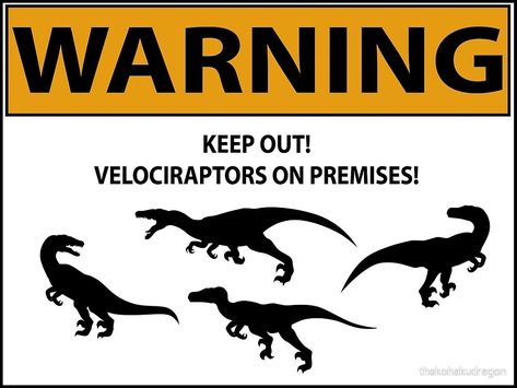 Keep Out Sign (Velociraptors) by thekohakudragon Poster Keep Out Sign, Dinosaur Velociraptor, Keep Out Signs, Jurassic Park Birthday Party, Dinosaur Bedroom, Dinosaur Posters, Dinosaur Images, Jurassic World Dinosaurs, World Party