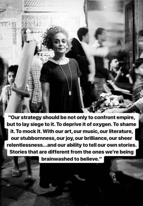 Arundathi Roy, Arundhati Roy Quotes, Arundhati Roy, Notable Quotes, Artist Quotes, Wonderful Words, Quotes Poetry, Quotable Quotes, Pretty Words