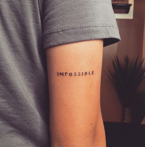 Believe because everything is possible. Everything Is Possible, Minimalist Tattoo, Tattoo Quotes, Tattoos