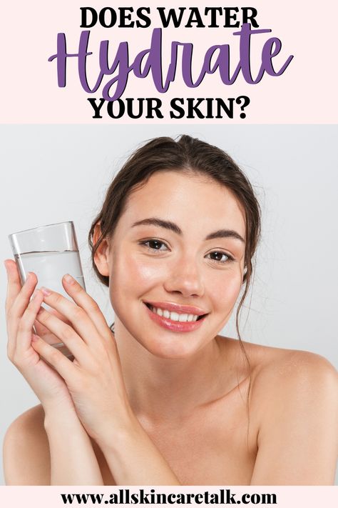 Does Water Hydrate Your Skin? Hydrate Face, Skincare Recommendations, Wedding Skincare, Anti Aging Remedies, Hydrate Your Skin, Skin Care Guide, Gorgeous Skin, Skin Care Steps, Face Hydration