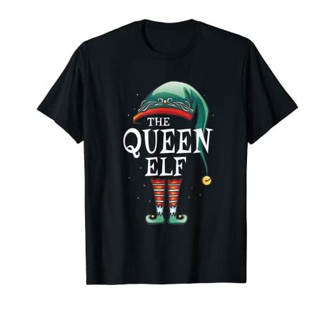 QUEEN ELF MATCHING FAMILY Office Party Outfits, Elf Family, Funny Pajamas, Elf T Shirt, Elf Shirt, Best Pajamas, Family Christmas Pajamas, Presents For Mom, Christmas Gifts For Men