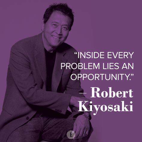 "Inside every problem lies an opportunity." -- Robert Kiyosaki Kiyosaki Quotes, Best Business Quotes, Robert Kiyosaki Quotes, Startup Quotes, Financial Motivation, Quotes Entrepreneur, Rich Dad Poor Dad, Robert Kiyosaki, Travel Humor