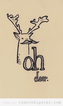 Oh-deer-oh-ciervo-dear_large Mustache Drawing, A Deer, Oh Deer, Doodle Drawings, A Drawing, The Words, Drawing Inspiration, Drawing Reference, Cool Drawings