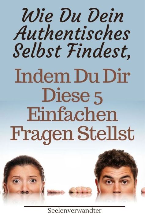 Sich selbst finden: Wie du dein authentisches Selbst findest, indem du dir diese 5 einfachen Fragen stellst - SeelenVerwandte New Me, Healthy Happy, Just Do It, Life Coach, Personal Development, Self Care, Inspire Me, Coaching, Health