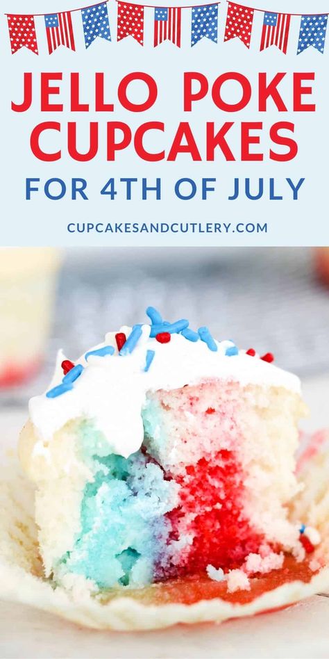 Jello Poke Cupcakes, Jello Cupcakes, Poke Cupcakes, Red White And Blue Jello, Red White And Blue Cupcakes, White And Blue Cupcakes, Summer Fruit Desserts, Jello Flavors, Patriotic Cupcakes