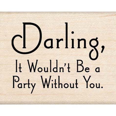 Party Quote Lets Party Quotes, Party Girl Quotes, Party Time Quotes, Party Quotes, Super Party, Party Mode, Time Quotes, Girls Life, Without You