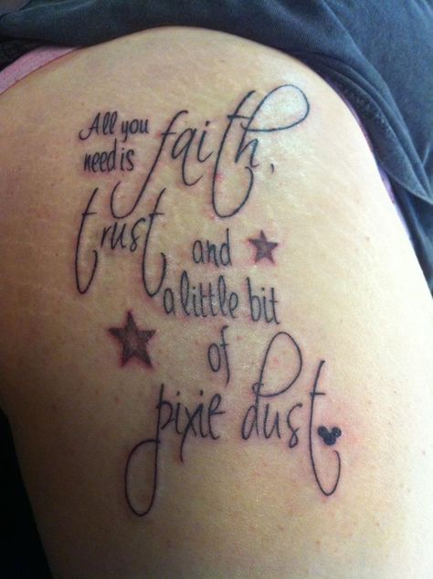 disney tattoos - Google Search Pixie Dust Tattoo, Dust Tattoo, Cute Tattoos Quotes, Disney Tattoos Quotes, Cute Disney Tattoos, Tattoo Therapy, Faith Trust And Pixie Dust, Upper Thigh Tattoos, Girl Thigh Tattoos