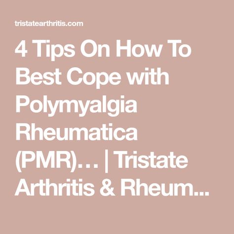 4 Tips On How To Best Cope with Polymyalgia Rheumatica (PMR)… | Tristate Arthritis & Rheumatology Good Bones, Improve Concentration, Internal Medicine, Signs And Symptoms, Bone Health, Muscle Pain, Medical Prescription, Coping Skills, Balanced Diet