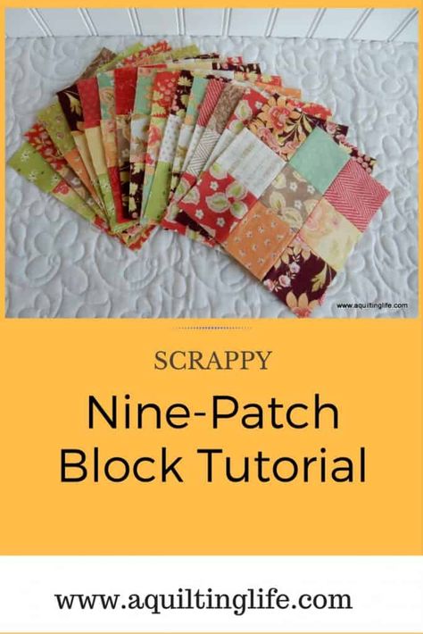 Scrappy Nine-Patch Blocks - A Quilting Life A Quilting Life, 9 Patch Quilt, Crazy Quilt Blocks, Nine Patch Quilt, Quilting Designs Patterns, Quilt Care, Scrap Quilt Patterns, House And Home, Strip Quilts