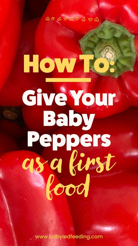 Bell Pepper Recipes Blw, Bell Peppers Blw, Bell Pepper Puree Baby, Baby Led Weaning 6 Months, Led Weaning First Foods, Baby Bell Peppers, Baby Peppers, Blw Ideas, 7 Months Baby Food