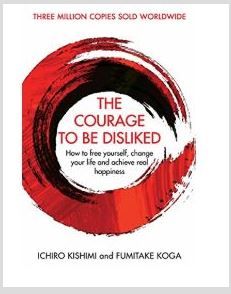 The Courage To Be Disliked How to free yourself, change your life and achieve real happiness The Courage To Be Disliked, Real Happiness, Best Self Help Books, Courage To Change, Ayn Rand, Free Yourself, Sigmund Freud, Carl Jung, Self Help Book