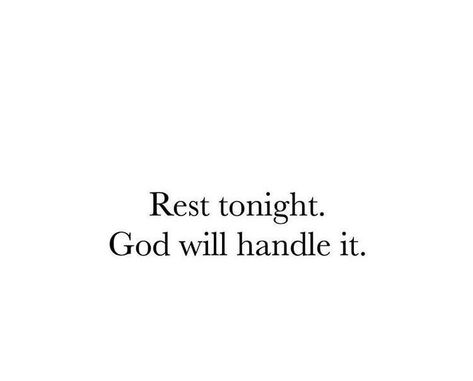 Rest tonight. God will handle it. – Glowwworm Let God Guide You, Let God Handle It Quote, Let God Handle It, Rest Aesthetic, Let God Do The Rest, Comforting Bible Verses, Christian Quotes God, Christian Bible Quotes, Bible Motivation