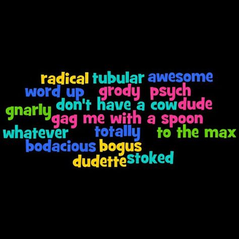 80's slang. Like totally cool. "Gag me with a spoon" makes me think of full house every time I see or hear it. Photo Booth Decorations, 80s Theme Party, 80s Theme, 80s Nostalgia, Valley Girls, Movie Tickets, Beating Heart, Word Up, Oldies But Goodies