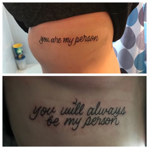 You are my person, you will always be my person.  (my tattoo on top) You Are My Person Tattoo Greys Anatomy, Your My Person Tattoo, You Are My Person Tattoo, My Person Tattoo, Your My Person, Person Tattoo, Tattoo Collage, Bestie Tattoos, Anatomy Tattoo