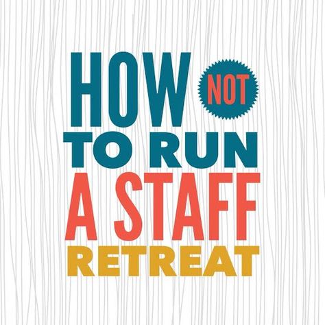 I have been on a couple of staff retreats in my life. None have usually gone well. For some reason it has only been the most dysfunctional places that want their cranky staff to live in even closer spaces for a day or three. Today I’m presenting my list of the 20 ways to NOT run a staff retreat, based on (painful) personal experiences. Staff Retreat, Retreat Activities, Retreat Themes, Couples Retreat, Business Vision Board, Admin Assistant, Business Vision, Relaxing Backyard, Retreat Ideas