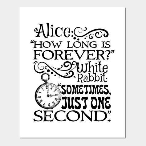 Sometimes Forever Is Just One Second, Alice In Wonderland Signs, Free Printable Wall Art Quotes, Alice In Wonderland Printables, Alice In Wonderland Sign, Alice In Wonderland Silhouette, Alice Quotes, Alice In Wonderland Quote, Dark Alice In Wonderland