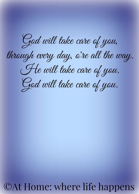 God will take care of you - hymn of encouragement God Will Take Care Of You, God Provides, Peace Scripture, Mom Encouragement, Then Sings My Soul, Spiritual Songs, God Will Provide, Faith Prayer, Love Me Quotes