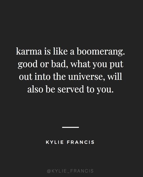 Bad Karma Quotes, Come Back Quotes, Kylie Francis, Routine Life, Bad Karma, Hilarious Quotes, Universe Quotes, My Hobby, Life Quotes To Live By