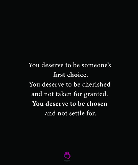 You deserve to be someone’s first choice. You deserve to be cherished and not taken for granted. You deserve to be chosen and not settle for. #relationshipquotes #womenquotes Taken For Granted Quotes, Deserve Better Quotes, Granted Quotes, Cherish Quotes, Choose Quotes, I Deserve Better, Marriage Advice Quotes, Soul Love Quotes, You Deserve The World