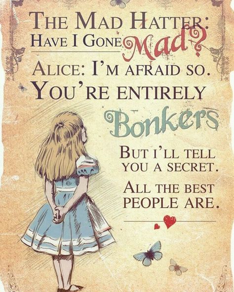 Alice In Wonderland Quotes, Have I Gone Mad, Birthday Quotes Inspirational, Alice And Wonderland Quotes, Wonderland Quotes, Quotes Disney, Love Hurts, Super Quotes, Party Funny