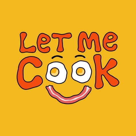 LET ME COOK🥓🍳

"Let Me Cook" quote spelled out with eggs and bacon. Created by Stickie Bandits Sticker Company. Cook Meme, Bacon Quotes, Cooking Meme, Sticker Company, Meme Art, Eggs And Bacon, Cooking Quotes, Bacon, Let Me