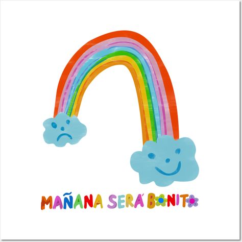 Manana Sera Bonito Rainbow -- Choose from our vast selection of art prints and posters to match with your desired size to make the perfect print or poster. Pick your favorite: Movies, TV Shows, Art, and so much more! Available in mini, small, medium, large, and extra-large depending on the design. For men, women, and children. Perfect for decoration. Mañana Sera Bonito Birthday, Manana Sera Bonito Tattoo, Mañana Sera Bonito Tattoo, Ocean Room Decor, Manana Sera Bonito, Ocean Room, Book Markers, Graphic Tshirt Design, Rainbow Wall