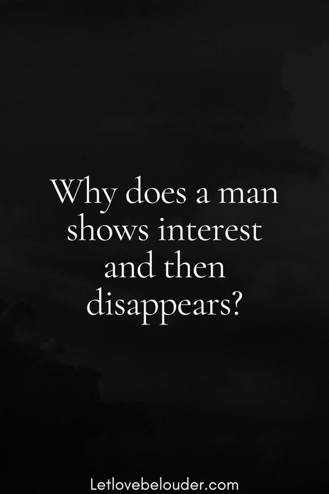 Here are some of the reasons he showed interest and disappeared: – he got excited, but then he saw that he didn’t have as much chemistry – he thought you wanted something serious, but he didn’t – he may have met someone else – or got back together with an ex If He Is Interested In You Quotes, He Married Someone Else, When He Replaces You, When He Uses You Quotes, He Used You Quotes, When You Vibe With Someone Quotes, He Didn’t Want Me, He Dumped Me Quotes, Stubborn Men Quotes