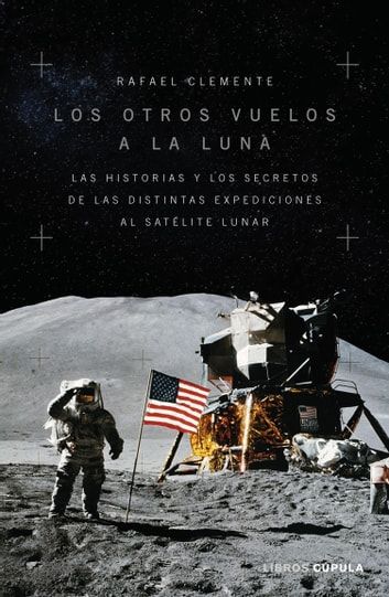 Buy Los otros vuelos a la Luna: La historia y los secretos de las exploraciones lunares después del Apolo 11 by  Rafael Clemente and Read this Book on Kobo's Free Apps. Discover Kobo's Vast Collection of Ebooks and Audiobooks Today - Over 4 Million Titles! The Four Loves, Im Selfish, Read More Books, Mae West, This Is My Story, Apollo 11, Frank Zappa, Three Words, Still Love You