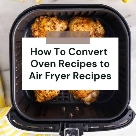 How to Convert Oven Recipes to Air Fryer Recipes Oven Airfryer Recipes, Air Fryer Toaster Oven Recipes Easy, Baking In Air Fryer Oven, Galanz Air Fryer Microwave Recipes, Air Fryer Range Oven Recipes, Cosori Air Fryer Toaster Oven Recipes, Ninja Airfryer Recipe, Healthy Air Fryer Recipes Easy, Cuisinart Air Fryer Toaster Oven Recipes