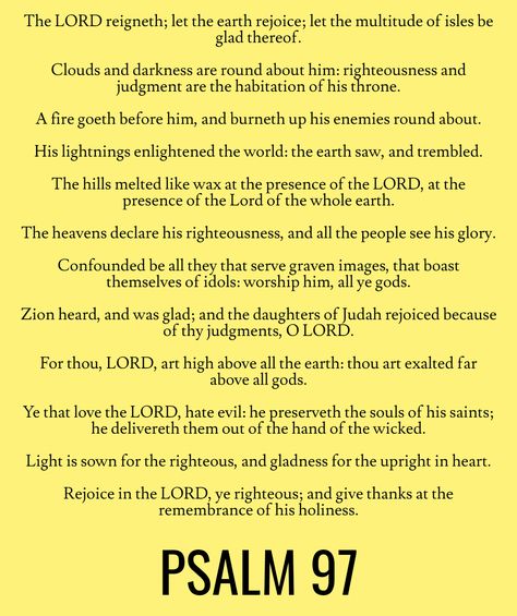 Rejoice in the LORD, ye righteous; and give thanks at the remembrance of his holiness… Psalm 97 (KJV) Raising Vibration, Psalm 97, Prayer Inspiration, Rejoice In The Lord, Bible Psalms, Hoodoo Spells, Raise Vibration, Women's Ministry, Awesome God