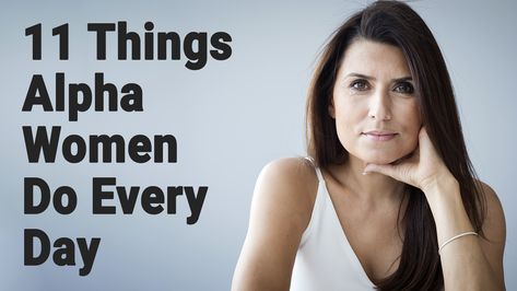 You’ve likely heard of “alpha men”, but did you know that alpha traits can also be applied to women? Here are 11 things alpha women do every day... Alpha Female Quotes, Alpha Personality, Alpha Girl, Chick Flicks, Alpha Female, Power Of Positivity, People Laughing, Physical Wellness, Independent Women