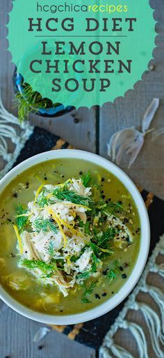 Hcg Soup, Protein Veggie Meals, Hgc Diet, 800 Calorie Diet, Very Low Calorie Diet, Veggie Meal, Diet Soup, Diet Soup Recipes, Lemon Chicken Soup