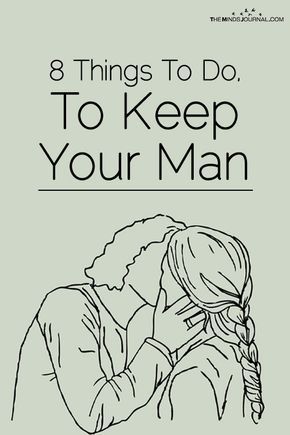 8 Things To Do To Keep Your Man - https://themindsjournal.com/8-things-do-keep-your-man/ Things To Do With Your Boyfriend, Overcoming Jealousy, Relationship Help, Love Advice, Make A Man, Healthy Relationship, Marriage Tips, Happy Relationships, Finding Love