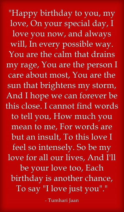 Happy Birthday To The Love Of My Life, Birthday Wishes For Special Person Love, Cute Ways To Say Happy Birthday, Birthday Wishes For Special Person, Happy Birthday To My Soulmate, Quotes For My Love, Birthday Love Quotes, Romantic Birthday Messages, Birthday Wishes For Love