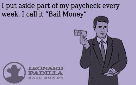 I put aside part of my paycheck every week. I call it "Bail Money" Bail Bondsman, Bail Money, Jackson Mississippi, Awesome Quotes, Legal Services, Business Building, Work Humor, Best Quotes, Humor