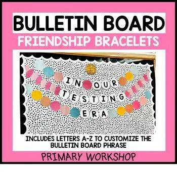 Bulletin board theme | TPT School Counselor Bulletin Boards Elementary, Bulletin Board Friendship Bracelet, In Our Kindergarten Era Board, Bracelet Bulletin Board, Eras Bulletin Board Ideas, In My Era Bulletin Board, Friendship Bracelet Classroom Theme, Eras Bulletin Board, Era Bulletin Board