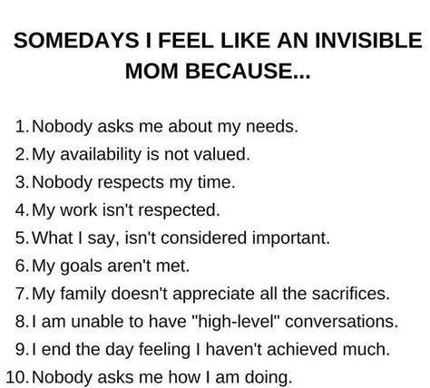 Moms Are Underappreciated Quotes, Mom Fatigue Quotes, Mommy Break Quotes, Feeling Inadequate Quotes Mom, Moms Feeling Invisible, Unappreciated Quotes Mom Feelings, Moms Have Feelings Too Quotes, Mum Burnout Quotes, Self Care For Moms Quotes